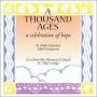 A Thousand Ages: A Celebration of Hope