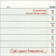 Title: God Comes Tomorrow..., Artist: Cathedral Singers