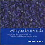 Title: With You by My Side, Vol. 1: Journey of Life, Artist: David Haas