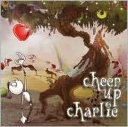 Title: Cheer Up Charlie, Artist: Cheer Up Charlie