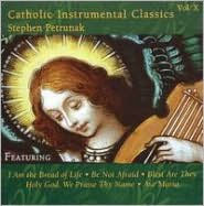 Title: Catholic Instrumental Classics, Vol. 10, Artist: Steve Petrunak