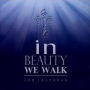 In Beauty We Walk