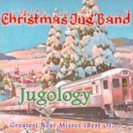 Title: Jugology: Greatest Near Misses (Best Of...), Artist: Christmas Jug Band