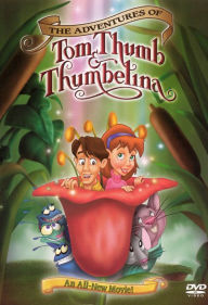 Title: The Adventures of Tom Thumb & Thumbelina