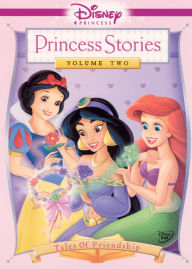 Title: Disney Princess: Princess Stories, Vol. 2 - Tales of Friendship