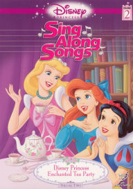 Title: Disney Princess Sing Along Songs, Vol. 2: Enchanted Tea Party