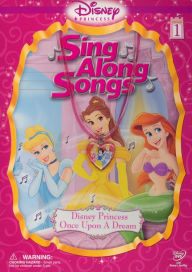 Disney Princess Sing Along Songs, Vol. 1: Once Upon a Dream ...