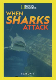 Title: When Sharks Attack: Season 6