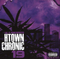 Title: H-Town Chronic, Vol. 19, Artist: Lil C