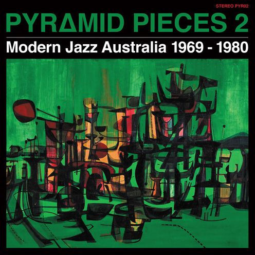 Pyramid Pieces, Vol. 2: Modern Jazz Australia 1969-1980