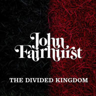Title: The Divided Kingdom, Artist: John Fairhurst