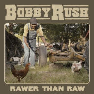 Title: Rawer than Raw, Artist: Bobby Rush