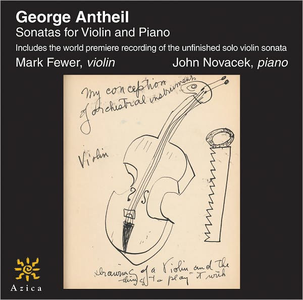 Georges Antheil: Sonatas for Violin and Piano