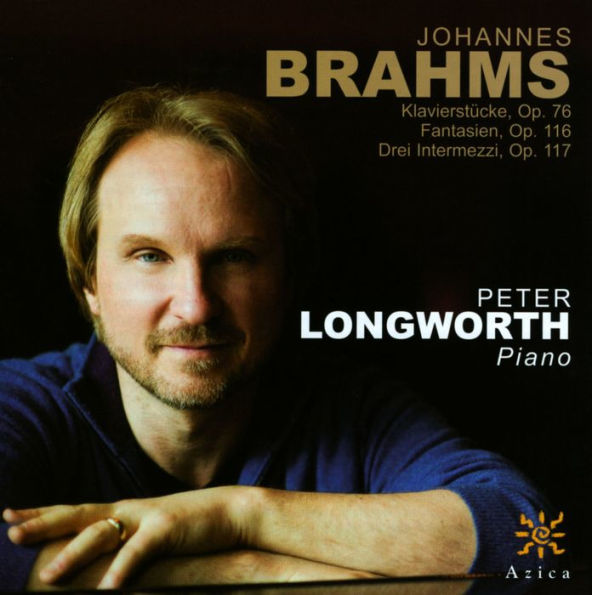 Brahms: Klavierst¿¿cke, Op. 76; Fantasien, Op. 116; Drei Intermezzi, Op. 117