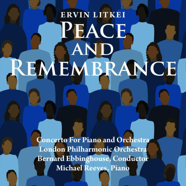 Ervin Litkei: Peace and Remembrance - Concerto for Piano and Orchestra