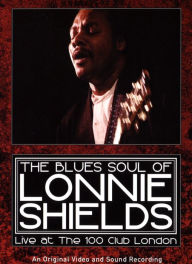 Title: Lonnie Shields: The Blues Soul Of Lonnie Shields - Live At The 100 Club, Author: 