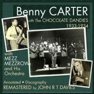 Title: With the Chocolate Dandies: 1933-1934, Artist: Benny Carter & His Chocolate Dandies