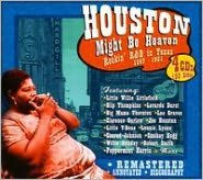 Title: Houston Might Be Heaven: Rockin' R&B in Texas 1947-1951, Artist: 