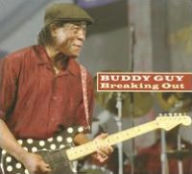 Title: Breaking Out, Artist: Buddy Guy