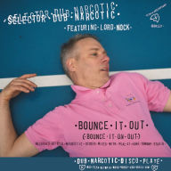 Title: Bounce It Out, Artist: Selector Dub Narcotic