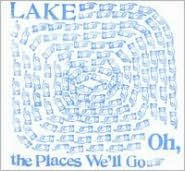 Title: Oh, The Places We'll Go, Artist: LAKE