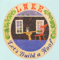Title: Let's Build a Roof, Artist: Lake