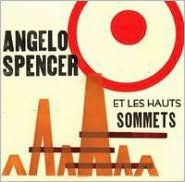 Angelo Spencer et Les Haunts Sommets