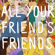 Title: All Your Friend's Friends, Artist: 