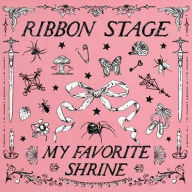 Title: My Favorite Shrine, Artist: Ribbon Stage