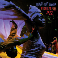 Title: Requiem for Jazz, Artist: Angel Bat Dawid