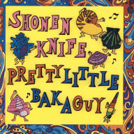 Title: Pretty Little Baka Guy, Artist: Shonen Knife