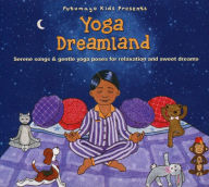 Title: Yoga Dreamland, Artist: Putumayo Kids Presents