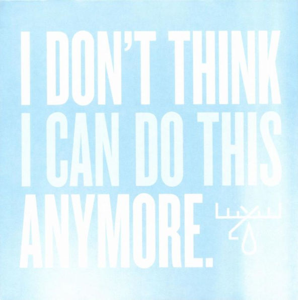 I Don't Think I Can Do This Anymore