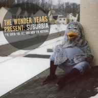 Title: Suburbia I've Given You All and Now I'm Nothing, Artist: The Wonder Years