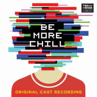 Title: Be More Chill [Original N.J. Cast], Artist: Joe Iconis