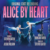 Title: Alice by Heart [Original Cast Recording], Artist: Duncan Sheik