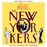 Title: Cole Porter's the New Yorkers [The 2017 Encores! Cast Recording], Artist: Cole Porter