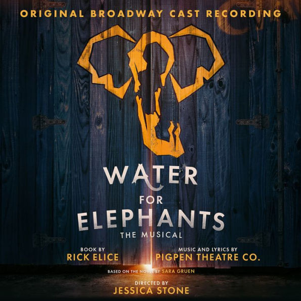 Water for Elephants [Original Broadway Cast Recording]