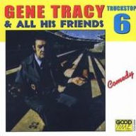 Title: Truck Stop, Vol. 6, Gene Tracy & All His Friends, Artist: Gene Tracy
