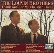 Title: Thank God for My Christian Home, Artist: The Louvin Brothers