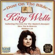 Title: Sings Her Gospel Hits: Dust on the Bible, Artist: Kitty Wells