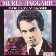 Title: Okie from Muskogee [King Compilation], Artist: Merle Haggard