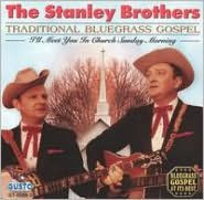 Title: Traditional Bluegrass Gospel, Artist: The Stanley Brothers