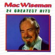 Title: 24 Greatest Hits, Artist: Mac Wiseman