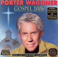Title: Gospel 2006, Artist: Porter Wagoner