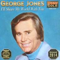 Title: I'll Share My World with You, Artist: George Jones