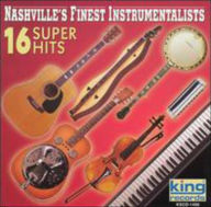Title: 16 Super Hits, Artist: Nashville's Finest Instrumentalists