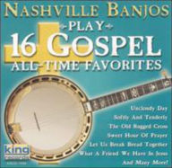 Title: Play 16 Gospel All-Time Favorites, Artist: Nashville Banjos
