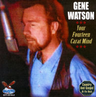 Title: Your Fourteen Carat Mind, Artist: Gene Watson