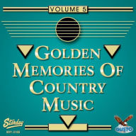Title: Golden Memories of Country Music, Vol. 5, Artist: 